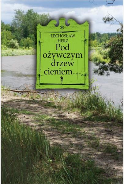 POD OŻYWCZYM DRZEW CIENIEM...