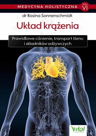 MEDYCYNA HOLISTYCZNA. TOM 6. UKŁAD KRĄŻENIA. PRAWI