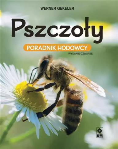 Pszczoły. Poradnik hodowcy, wydanie 4