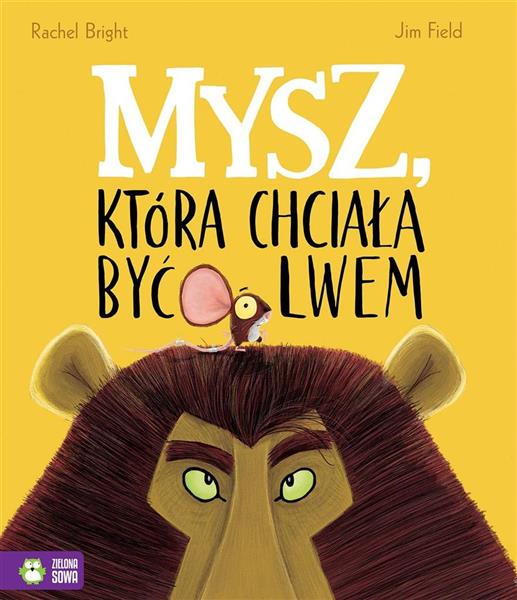 MYSZ, KTÓRA CHCIAŁA BYĆ LWEM