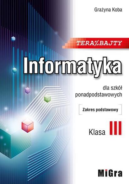 TERAZ BAJTY. PODRĘCZNIK DO INFORMATYKI DLA KLASY 3