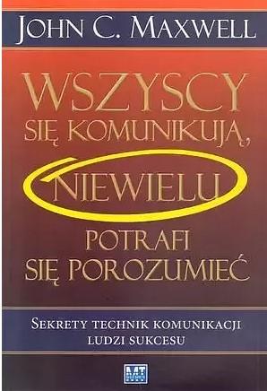 WSZYSCY SIĘ KOMUNIKUJĄ, NIEWIELU POTRAFI SIĘ