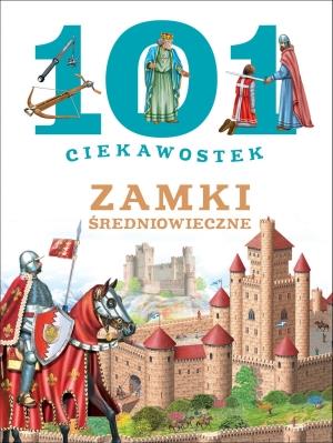 101 CIEKAWOSTEK. ZAMKI ŚREDNIOWIECZNE