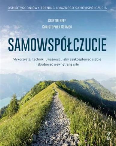 Samowspółczucie. Zaakceptuj siebie