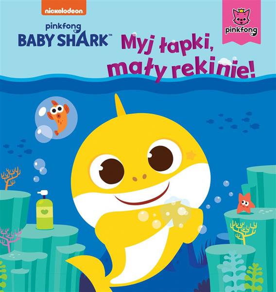 BABY SHARK. MYJ ŁAPKI, MAŁY REKINIE!