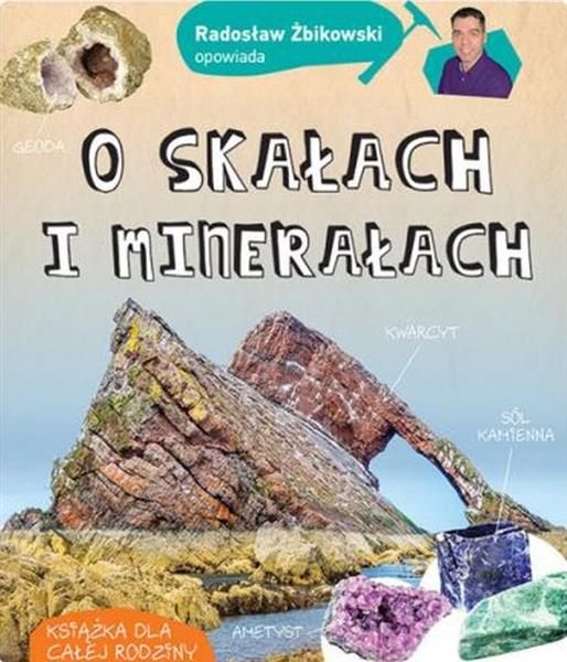 O SKAŁACH I MINERAŁACH