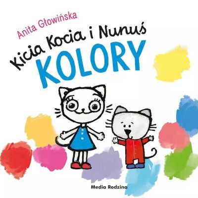 KICIA KOCIA I NUNUŚ. KOLORY - S.NOWY