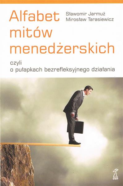 ALFABET MITÓW MENEDŻERSKICH CZYLI O PUŁAPKACH ...