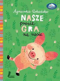 NASZE PROSIĘ GRA NA NOSIE
