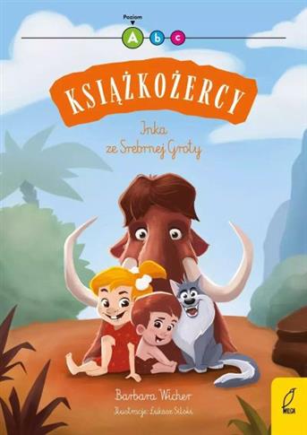 KSIĄŻKOŻERCY. POZIOM 1. INKA ZE SREBRNEJ GROTY