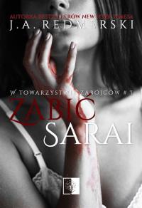 W TOWARZYSTWIE ZABÓJCÓW. TOM 1. ZABIĆ SARAI