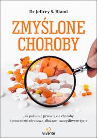 ZMYŚLONE CHOROBY JAK POKONAĆ PRZEWLEKŁE ..