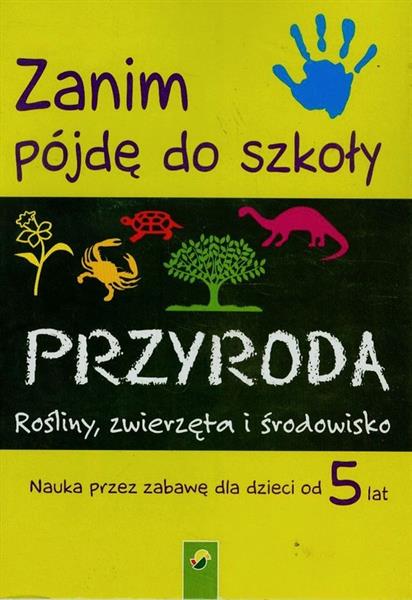 ZANIM PÓJDĘ DO SZKOŁY - PRZYRODA