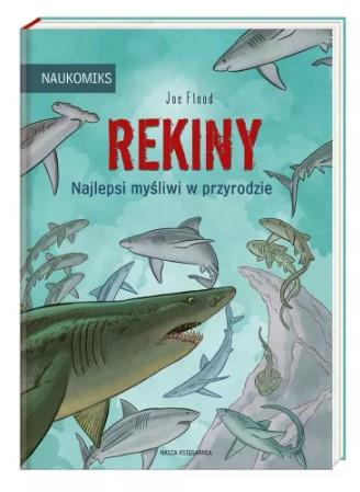Rekiny. Najlepsi myśliwi w przyrodzie. Naukomiks