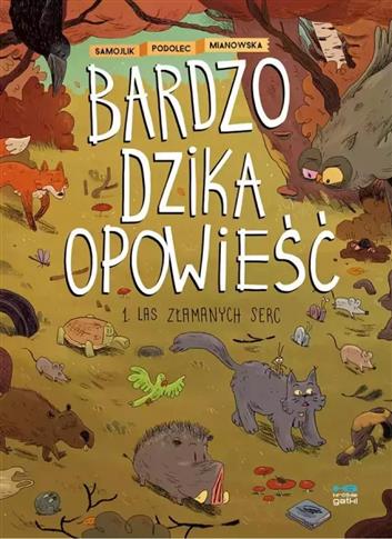 Bardzo dzika opowieść 1 Las złamanych serc Wyd 2