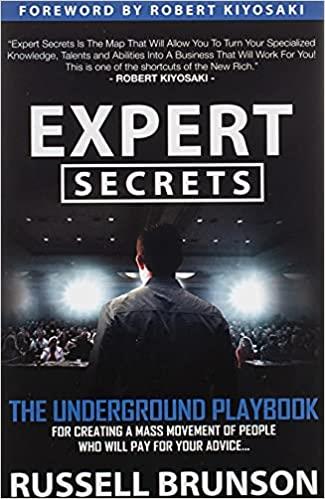 EXPERT SECRETS: THE UNDERGROUND PLAYBOOK TO FIND Y