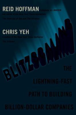 BLITZSCALING : THE LIGHTNING-FAST PATH TO BUILDING