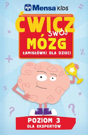 MENSA KIDS ĆWICZ SWÓJ MÓZG. ŁAMIGŁÓWKI DLA DZIECI
