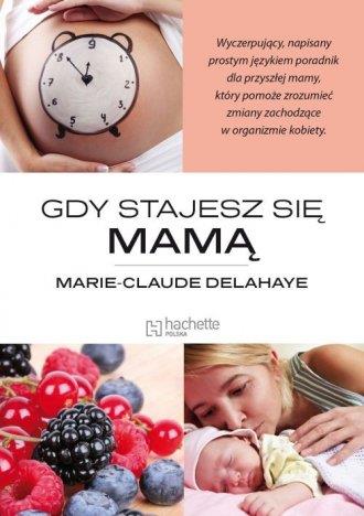 Gdy stajesz się mamą