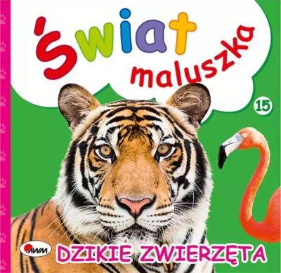 DZIKIE ZWIERZĘTA. ŚWIAT MALUSZKA