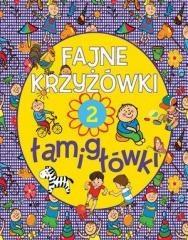 FAJNE KRZYŻÓWKI I ŁAMIGŁÓWKI. ZESZYT 2