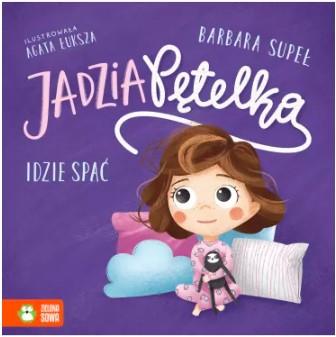 JADZIA PĘTELKA IDZIE SPAĆ S.NOWY