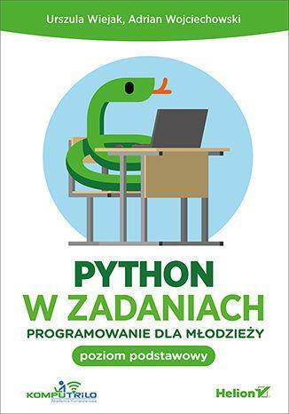 PYTHON W ZADANIACH. PROGRAMOWANIE DLA MŁODZIEŻY.