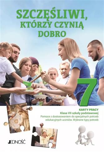 Szczęśliwi, którzy czynią dobro. Karty pracy dla k