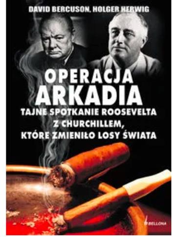 Operacja Arkadia : tajne spotkanie Roosevelta