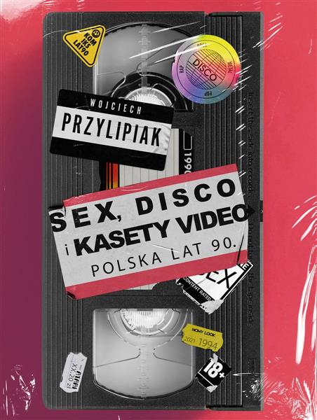 SEX, DISCO I KASETY VIDEO. POLSKA LAT 90.