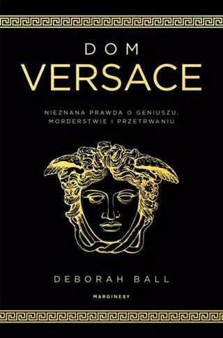 Dom Versace. Nieznana prawda o geniuszu, morderstw