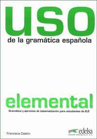 USO DE LA GRAMATICA ESPANOLA ELEMENTAL. PODRĘCZNIK