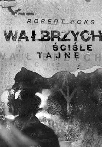 Wałbrzych. Ściśle tajne