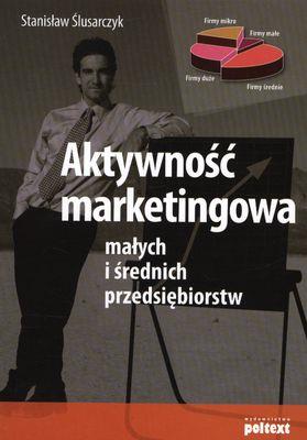 AKTYWNOŚĆ MARKETINGOWA MAŁYCH I ŚREDNICH PRZEDSIĘB