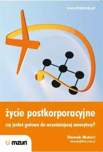 ŻYCIE POSTKORPORACYJNE CZY JESTEŚ GOTOWA DO WCZEŚN
