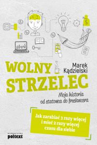 WOLNY STRZELEC JAK ZARABIAĆ 3 RAZY WIĘCEJ?