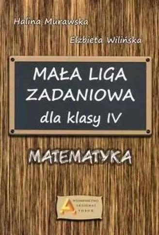 MAŁA LIGA ZADANIOWA DLA KLASY 4 SZKOŁY PODSTAWOWEJ