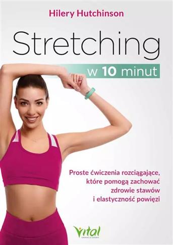 Stretching w 10 minut. Proste ćwiczenia rozciągają