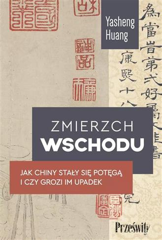 Zmierzch Wschodu. Jak Chiny stały się potęgą i czy