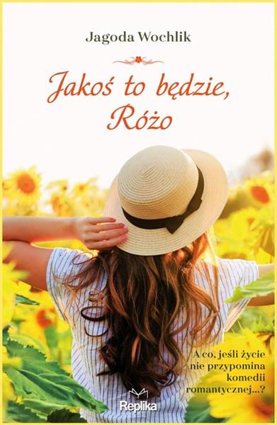 JAKOŚ TO BĘDZIE RÓŻO