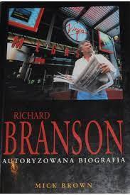 Richard Branson. Autaryzowana biografia