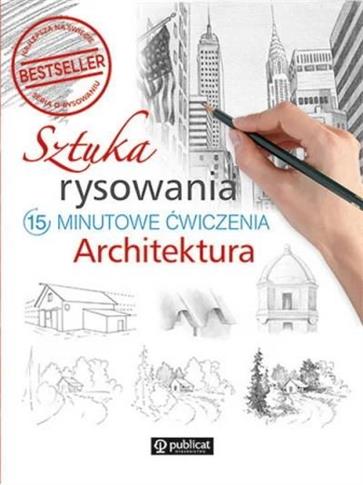 Sztuka rysowania. 15-minutowe ćwiczenia. Architekt