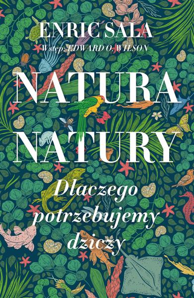 NATURA NATURY. DLACZEGO POTRZEBUJEMY DZICZY