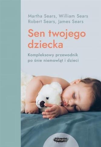 Sen twojego dziecka -od niemowlęcia do przedszkola