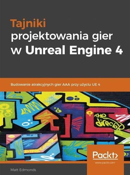 TAJNIKI PROJEKTOWANIA GIER W UNREAL ENGINE 4. BUDO