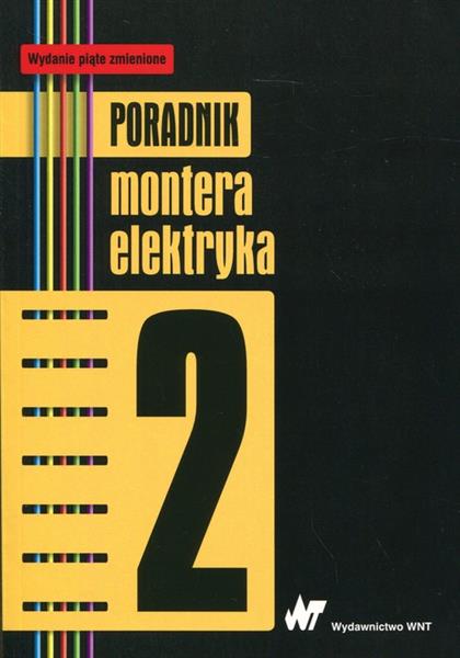 PORADNIK MONTERA ELEKTRYKA. TOM 2