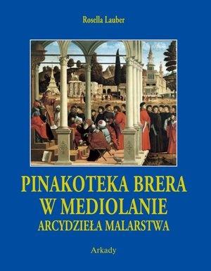 ARCYDZIEŁA MALARSTWA. PINAKOTEKA BRERA W MEDIOLANI