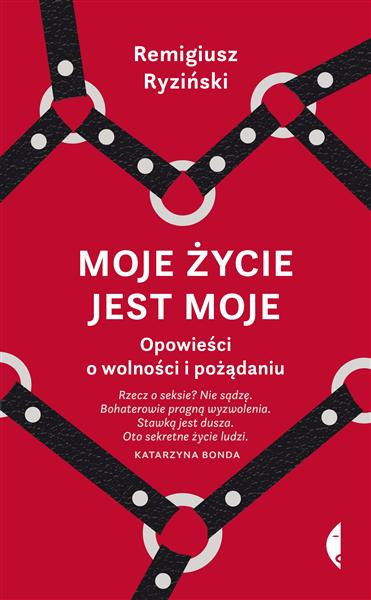 MOJE ŻYCIE JEST MOJE. OPOWIEŚCI O WOLNOŚCI I ?