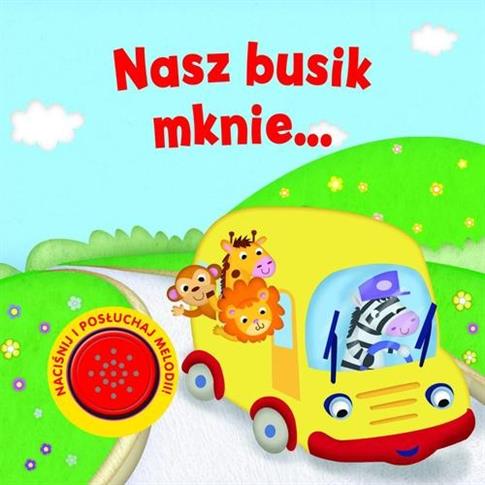 Nasz autobusik mknie Książeczka dźwiękowa