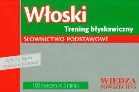 WŁOSKI TRENING BŁYSKAWICZNY SŁOWNICTWO PODSTAWOWE